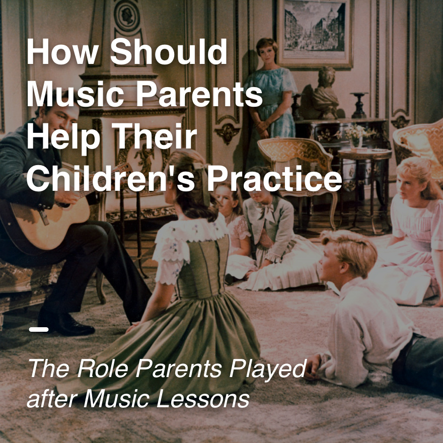 How Should Music Parents Help Their Children’s Practice